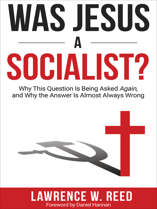 Title details for Was Jesus a Socialist? by Lawrence W Reed - Available